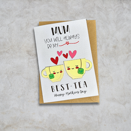 Mother's Day Card | Mum, you'll always be my best-tea